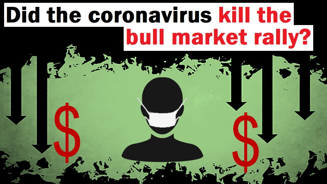 Did the Coronavirus Kill the Bull Market Rally?