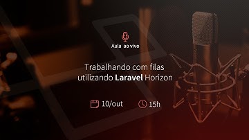 Trabalhando com filas utilizando Laravel Horizon | School of Net
