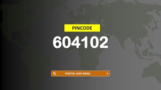 Pincode 604102 - Thensiruvalur, Molasur, Thailapuram & More