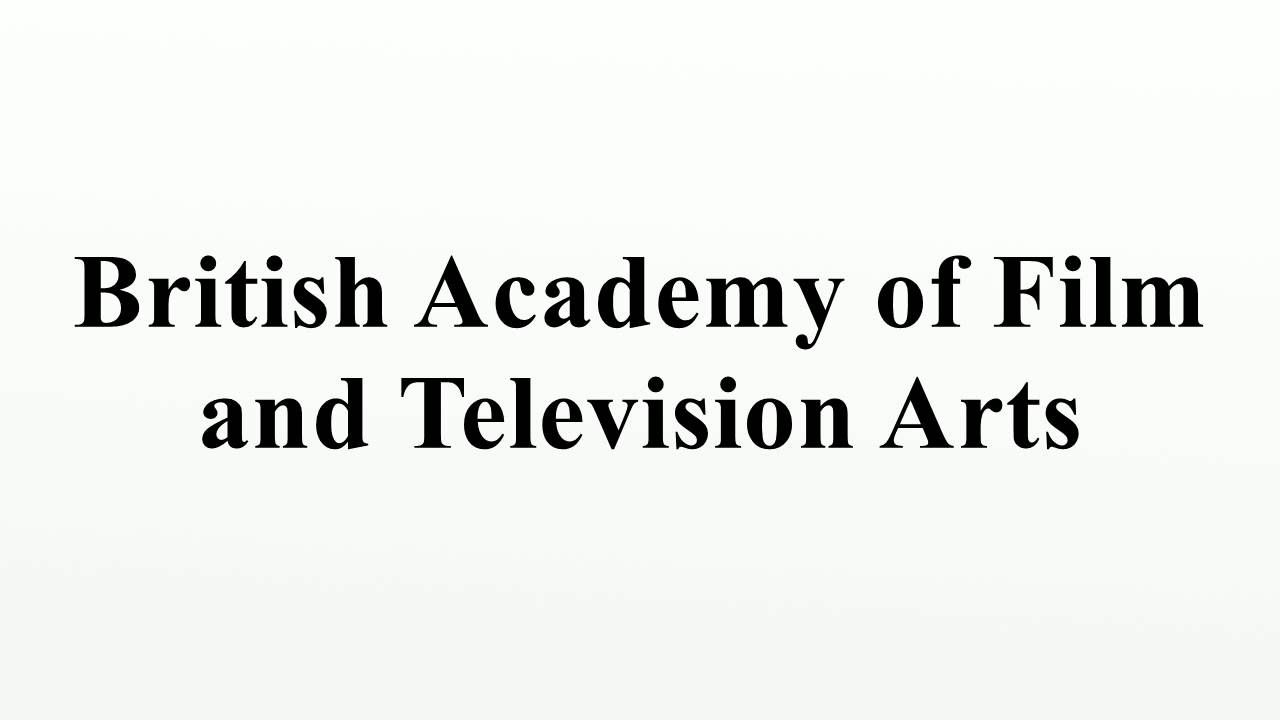 British Academy of Film and Television Arts - YouTube