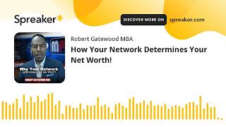 How Your Network Determines Your Net Worth!