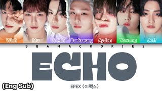 EPEX (이펙스) - 'ECHO' Lyrics (가사) || Color Coded Lyrics (Han/Rom/Eng)