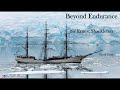 Beyond endurance  the story of sir ernest shackleton