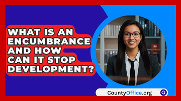 What Is An Encumbrance And How Can It Stop Development? - CountyOffice.org