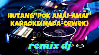 KARAOKE DJ REMIX POK AMAI AMAI BELALANG KUPU-KUPU