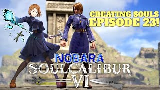 Creating Souls EP.23 Nobara| SoulCalibur 6 CREATION SUITE