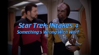 Star Trek INtakes: Something's Wrong With Worf