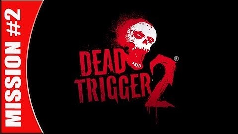 Dead Trigger 2 Gameplay Walkthrough Mission 2 - In Need
