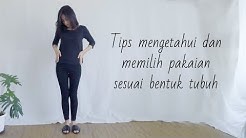 Tips mengetahui dan memilih pakaian sesuai bentuk tubuh - Durasi: 6.20. 