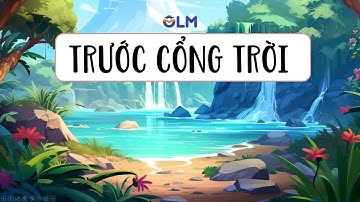 Trước cổng trời - Tiếng Việt 5 - Kết nối tri thức với cuộc sống [OLM.VN]