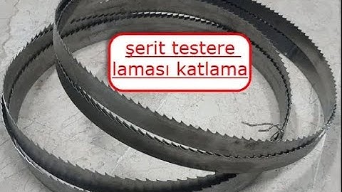 Şerit testere laması katlama ve açma