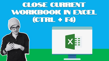 Excel :  Closing the Current Workbook (Ctrl + F4)