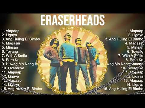 Eraserheads Playlist Of All Songs ~ Eraserheads Greatest Hits Full Album