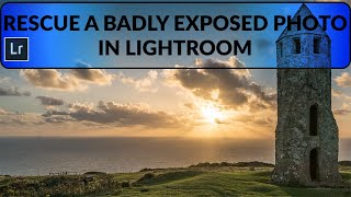 A Beginners Guide to Rescuing a Landscape Photo in Lightroom