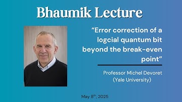 Michel Devoret (Yale), "Error correction of a logical quantum bit beyond the break-even point"