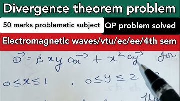 Divergence theorem|problem|easy solution|electromagnetic waves|vtu|ec|4th sem
