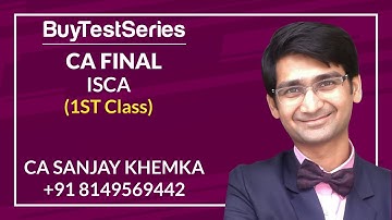 CA FINAL ISCA 1ST CLASS VIDEO LECTURES BY CA SANJAY KHEMKA