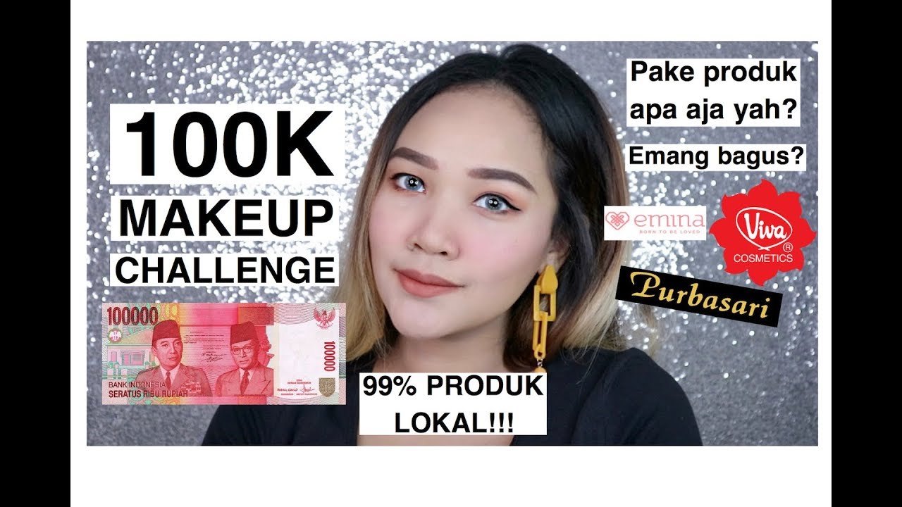 100K MAKEUP CHALLENGE | 99% PRODUK LOKAL MURAH MERIAH