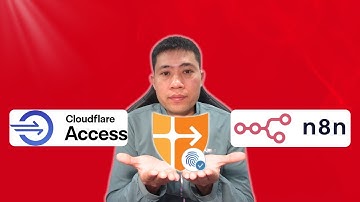 Bảo vệ n8n khỏi các truy cập trái phép với Cloudflare Access