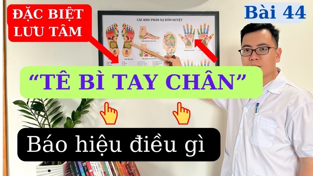 TÊ BÌ CHÂN TAY, Báo hiệu nguy hiểm, đừng để quá muộn | Ds Nguyễn Quốc Tuấn