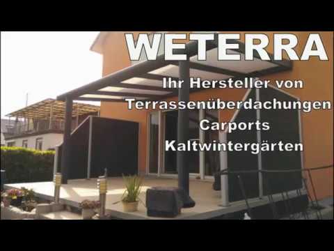 WETERRA Terrassenüberdachungen Carports Kaltwintergärten - YouTube WETERRA Terrassenüberdachungen Carports Kaltwintergärten - YouTube