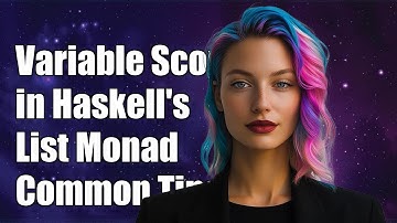 Understanding Variable Scope in Haskell