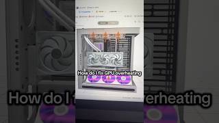 How do I fix my GPU overheating 😭 #gamingpc #gaming setup