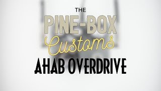 Pine-Box Customs Ahab Overdrive