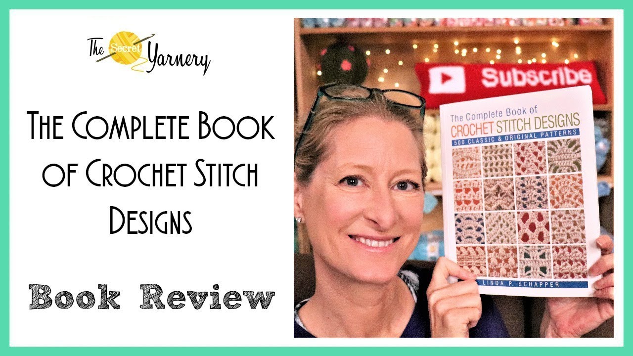 The Complete Book of Crochet Stitch Designs, by Linda P. Schapper - BOOK  REVIEW 