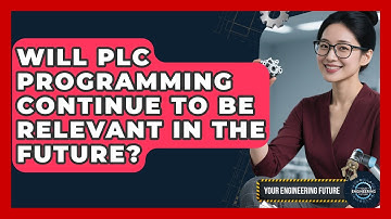 Will PLC Programming Continue to Be Relevant in the Future? - Your Engineering Future