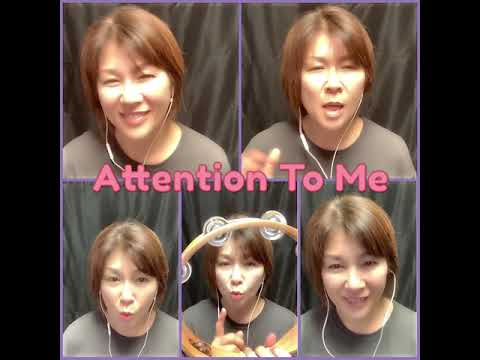 2021年7月/ひとりアカペラ　Attention To Me