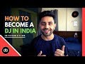 HOW TO BECOME A DJ IN INDIA - INTRODUCTION | DJ as a career in India in 2020