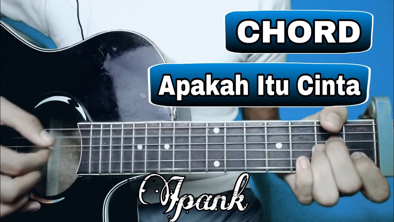 Chord Gitar Apa Itu Cinta / Chord Gitar Lagu Apakah Itu Chord Gitar Apa Itu Cinta / Chord Gitar Lagu Apakah Itu