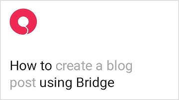 How to Create a Blog Post Using the Bridge WordPress Theme