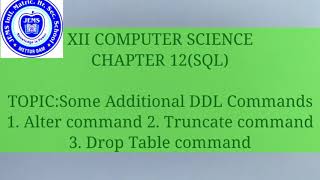 XII CS CHAPTER 12(SQL) TOPIC: SOME ADDITIONAL DDL COMMANDS