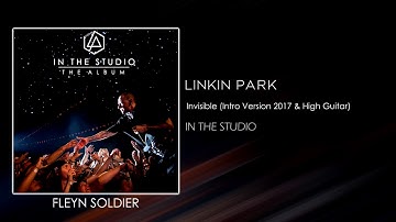 Linkin Park - Invisible (Intro Version 2017 & High Guitar) [STUDIO VERSION]