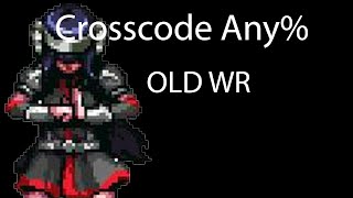 Crosscode Any% (OLD WR) in 27:54 LTR