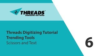 Threads Digitizing Tutorial - Trending Tools - Scissors and Text - 6 of 7