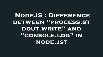 NodeJS : Difference between "process.stdout.write" and "console.log" in node.js?