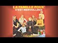 Ref:-Hv0CkXgfLo La famille foux ''c'est merveilleux''