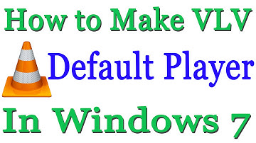 How to Make VLC The Default player In Windows 7