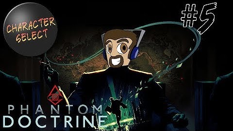 Phantom Doctrine Part 5 - How To Be Invisible - CharacterSelect