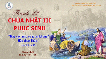 🔴 Thánh Lễ CHÚA NHẬT -  TUẦN III - PHỤC SINH - 15g30 - 01/05/2022