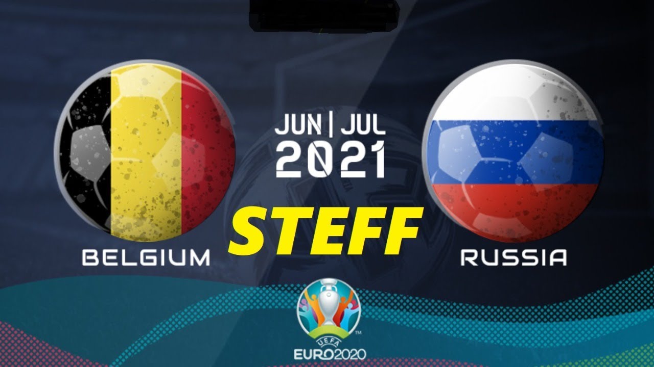 BELGIUM - RUSSIA  euro 2020  Steff livestream