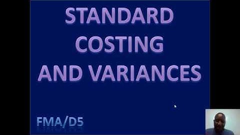 STANDARD COSTING AND VARIANCES 1