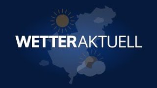 WETTERaktuell vom 17.05.2024