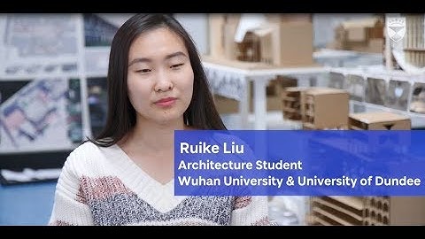 Architectural Studies with Wuhan University, China, BA (Hons) | University of Dundee, UK partnership