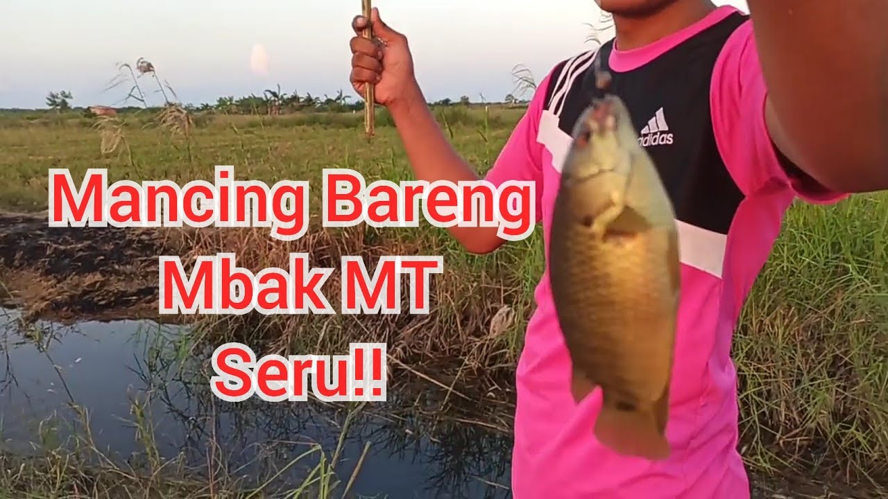 Mancing Bareng Mbak Mt Seru Youtube