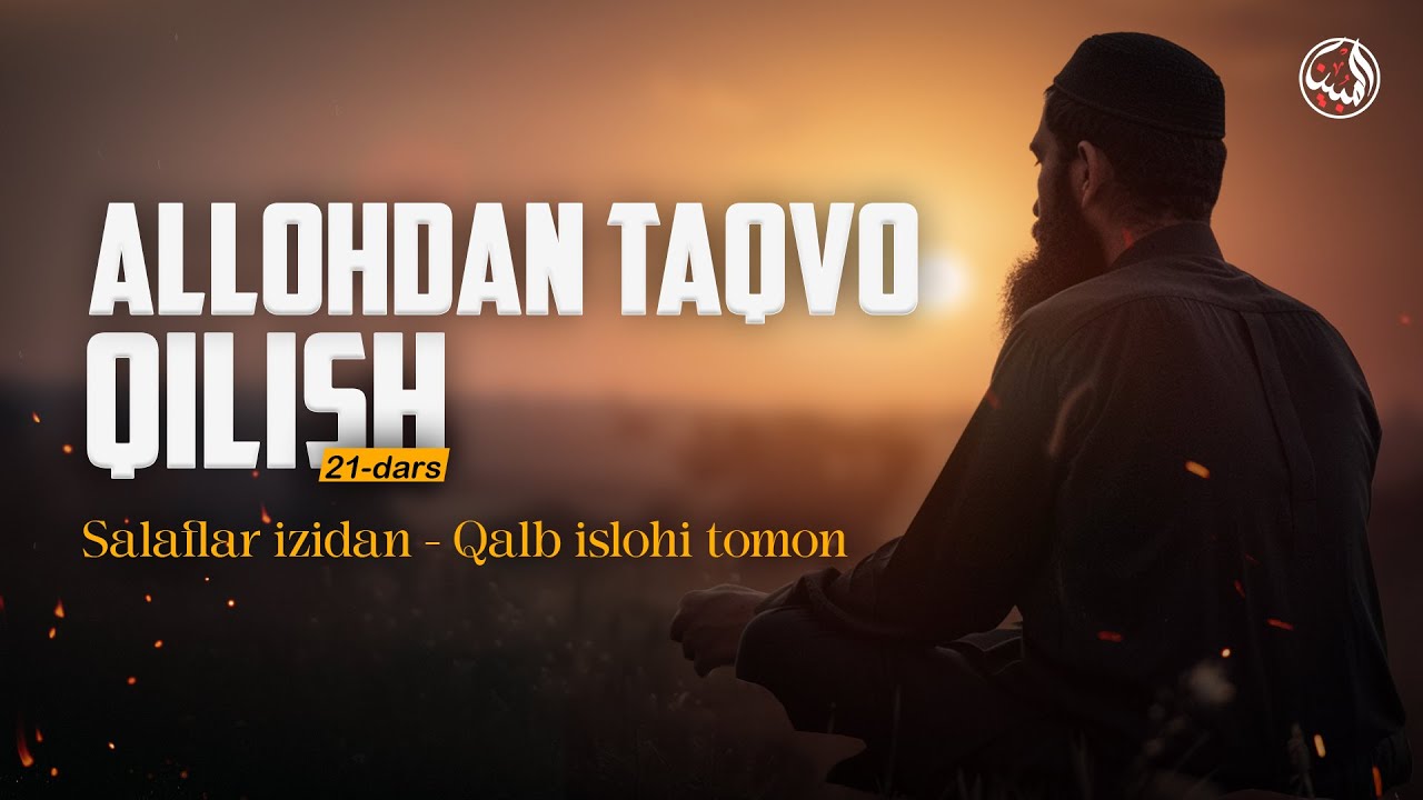 21-dars | Allohdan taqvo qilish | Ustoz Abdulloh Usmon