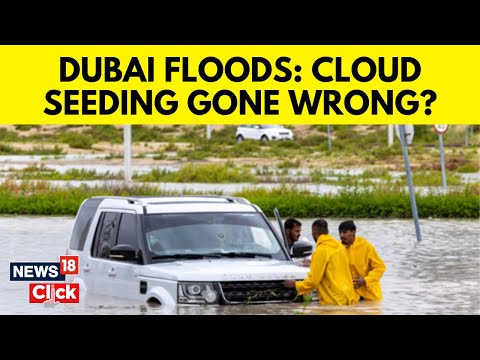 Dubai Floods Latest News: How UAE Creates Artificial Rain, Linked To Dubai Weather Chaos | N18V